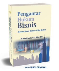Pengantar Hukum Bisnis Menata Bisnis Modern di Era Global-Dr. Munir Fuady, S.H., M.H., LL.M.-Cet. VI-2026