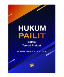 Hukum Pailit dalam Teori & Praktek-Dr. Munir Fuady, S.H., M.H., LL.M.