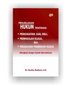 Penjelasan Hukum tentang Pengikatan Jual Beli, Perwakilan Kuasa, dan Perjanjian Pemberian Kuasa-Dr. Herlien Budiono, S.H.
